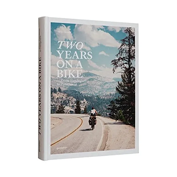 Two Years On A Bike: From Vancouver to Patagonia